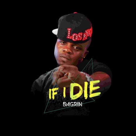 If I Die - Dagrin | Boomplay Music