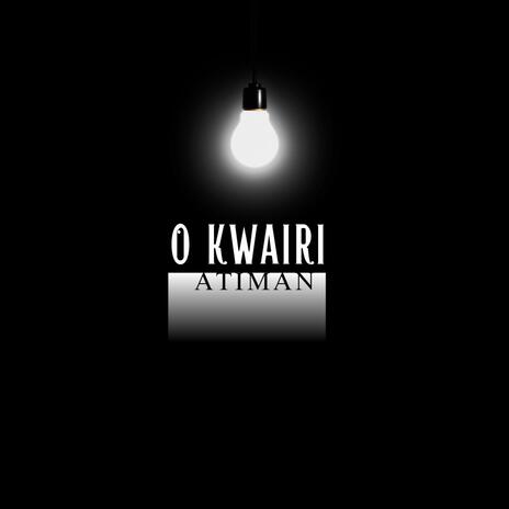 O KWAIRI | Boomplay Music