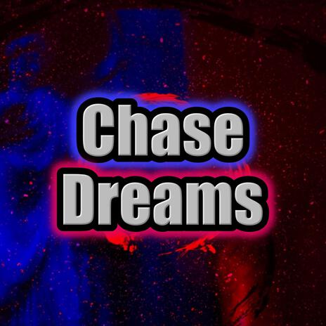 Chase Dreams | Boomplay Music