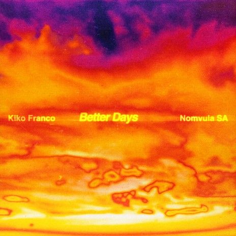 Better Days ft. Nomvula SA | Boomplay Music