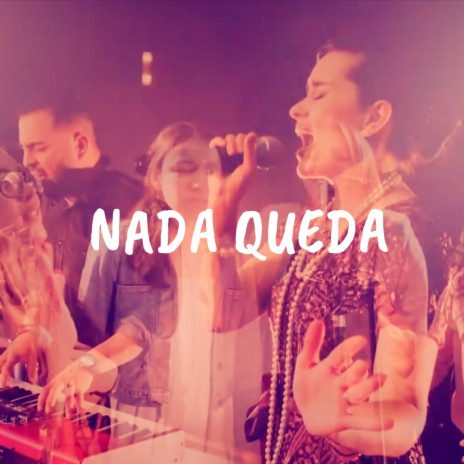 NADA QUEDA | Boomplay Music