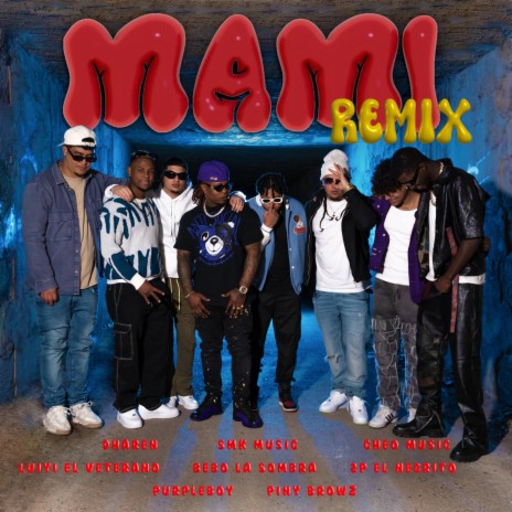 MAMI RMX ft. SMK MUSIC, CHEO MUSIC, BEBO LA SOMBRA, LUIYI EL VETERANO & PINY BROWZ