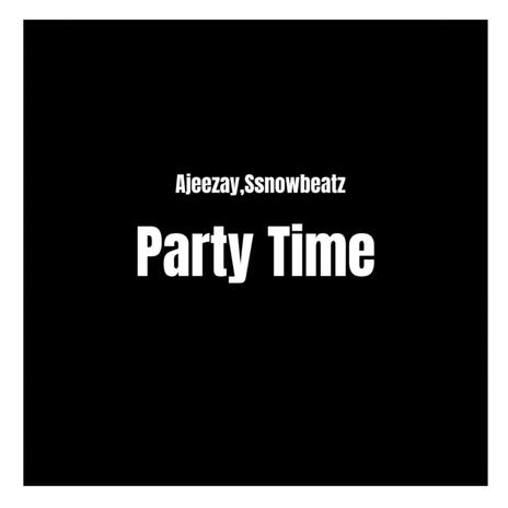 Party Time ft. Ssnowbeatz | Boomplay Music