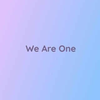 We Are One