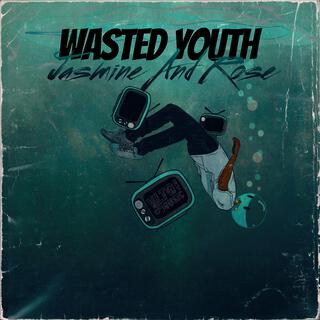 Wasted Youth