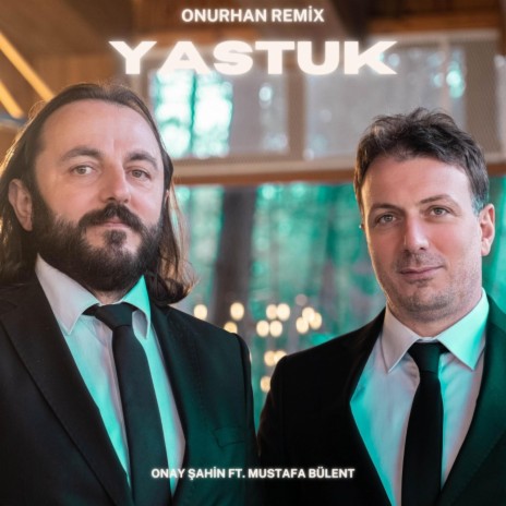 Yastuk (Onurhan Remix) ft. Mustafa Bülent & Onurhan