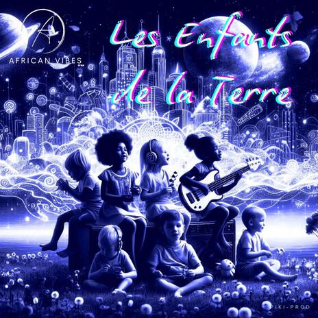 Les enfants de la terre | Boomplay Music