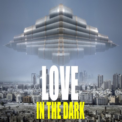Love In The Dark | Boomplay Music