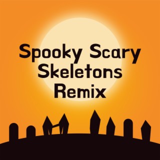 Spooky Scary Skeletons (Remix)