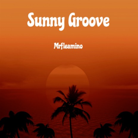 Sunny Groove | Boomplay Music