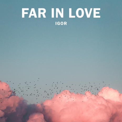 Far In Love | Boomplay Music