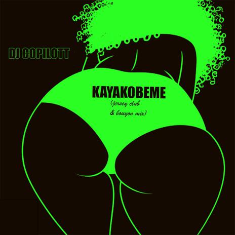 KAYAKOBÉMÉ (JERSEY CLUB X BOUYON MIX) | Boomplay Music