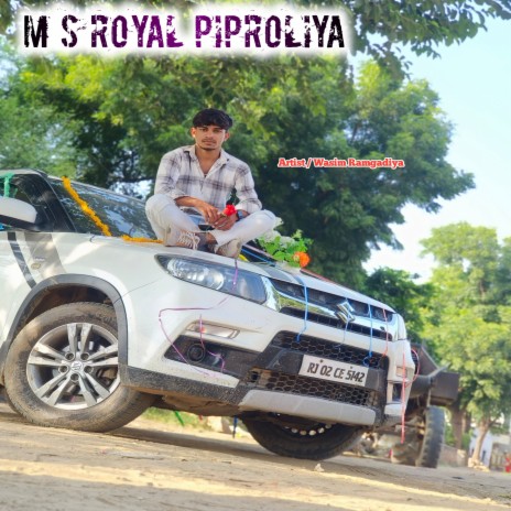 M S Royal Piproliya | Boomplay Music