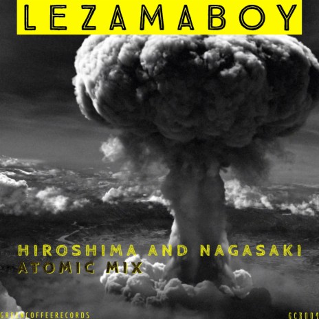 Hiroshima And Nagasaki (Atomic Mix) | Boomplay Music