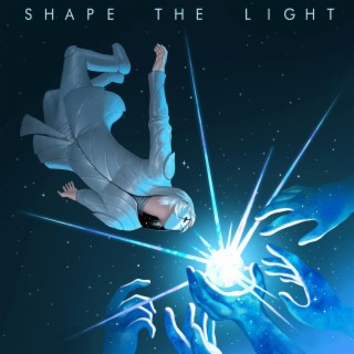 Shape The Light (Deluxe)