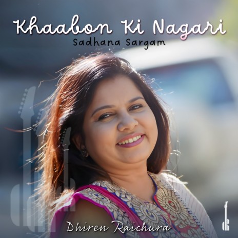 Khaabon Ki Nagari ft. Sadhana Sargam | Boomplay Music