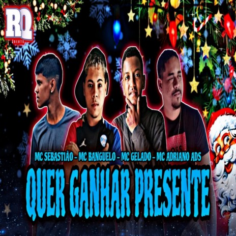 Quer ganhar presente ft. MC Sebastião & Adriano ads | Boomplay Music