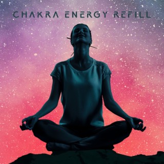 Chakra Energy Refill: Remove All Negativity, Open Up Blocked Chakras Again, Continuous Energy Flow