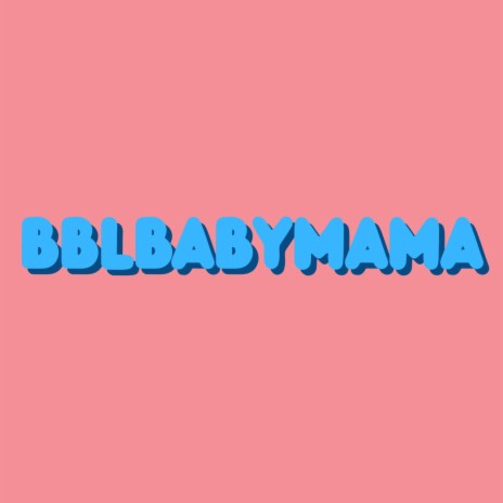 BBLBABYMAMA ft. GEMTUNE | Boomplay Music