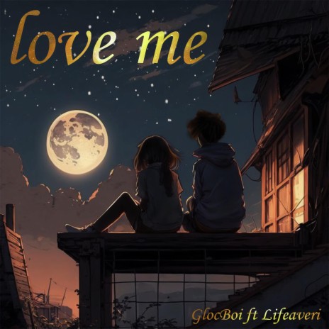 LOVE ME ft. Lifeaveri