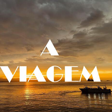 A VIAGEM | Boomplay Music