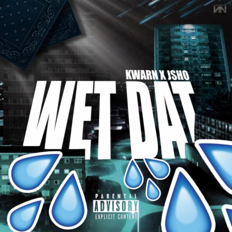 Wet Dat ft. Kwarn | Boomplay Music