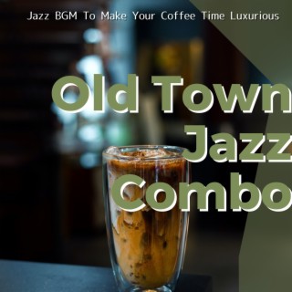 Jazz Bgm to Make Your Coffee Time Luxurious