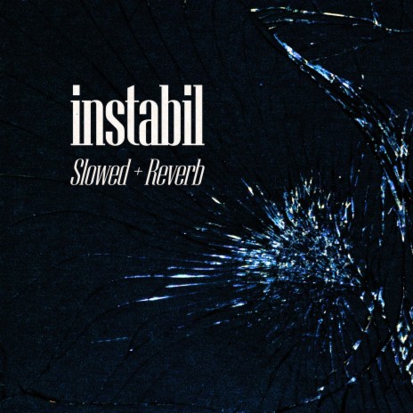 Instabil (Slowed + Reverb)