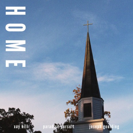 HOME ft. Xay Hill & Joseph Goulding | Boomplay Music