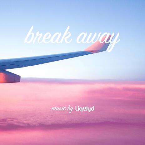 Break Away | Boomplay Music