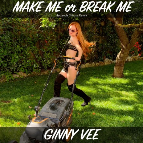 Make Me or Break Me (Hacienda Tribute Remix)