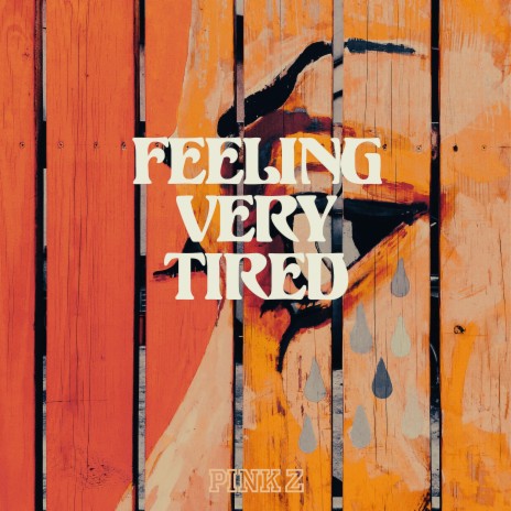 Feeling Very Tired | Boomplay Music