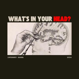 What's in your head?