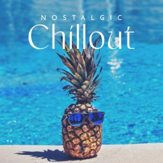 Nostalgic Chillout: Laid-Back Party Atmosphere