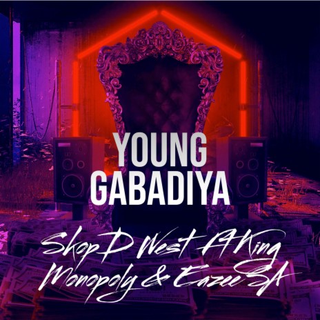 Young Gabadiya ft. King Monopoly & Eazee SA | Boomplay Music
