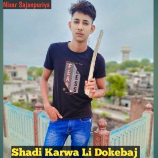 Shadi Karwa Li Dokebaj