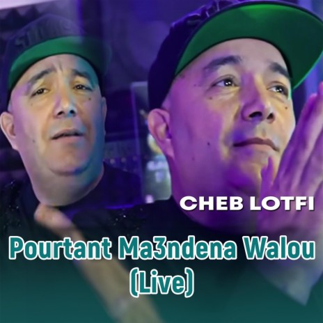 Pourtant Ma3ndena Walou (Live) | Boomplay Music