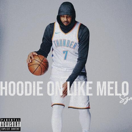 HOODIE ON LIKE MELO | Boomplay Music