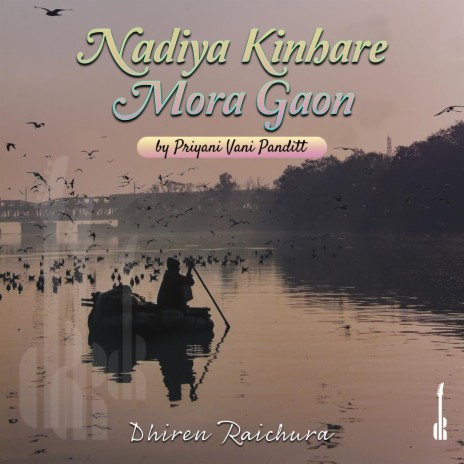 Nadiya Kinhare Mora Gaon ft. Priyani Vani Panditt | Boomplay Music