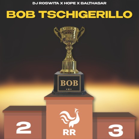 Bob Tschigerillo ft. Balthasar & DJ Roswita | Boomplay Music