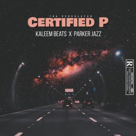 Certified P ft. Parker Jazz | Boomplay Music