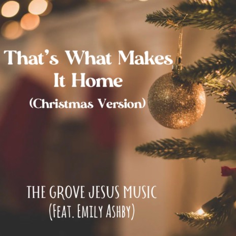 That's What Makes It Home (Christmas Version) ft. Emily Ashby | Boomplay Music