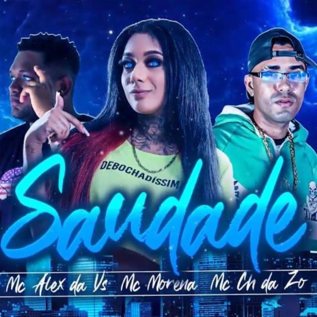 Saudade ft. Mc Morena & MC Alex da VS | Boomplay Music