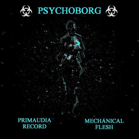 Psychoborg ft. Mechanical Flesh