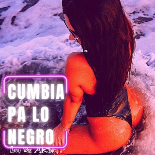 Cumbia Pa Lo Negro