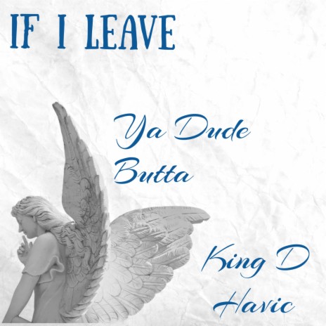 If I Leave ft. Ya Dude Butta