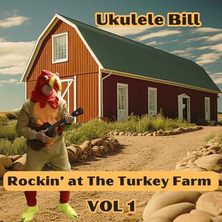 Rockin' at The Turkey Farm, Vol. 1