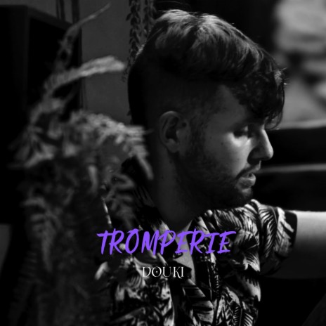 Tromperie | Boomplay Music