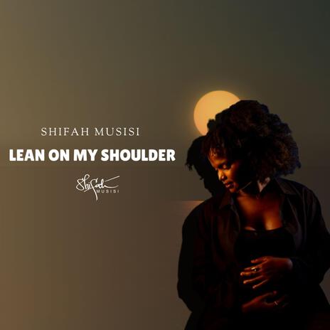 Lean On My Shoulder | Boomplay Music