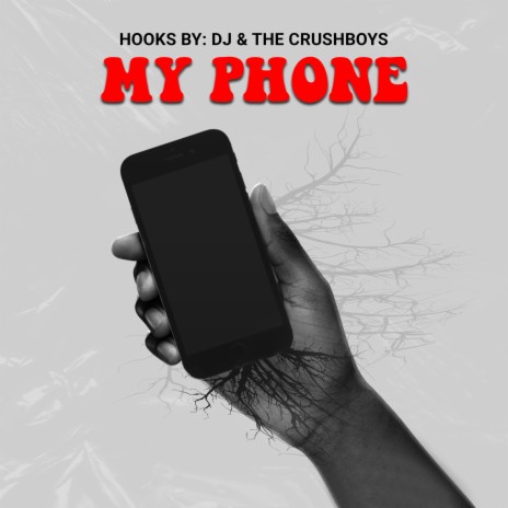 My Phone ft. The Crushboys | Boomplay Music